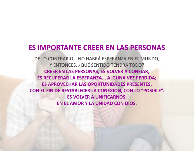 Es importante creer en las personasperdida,  Marzo 27 de 2011